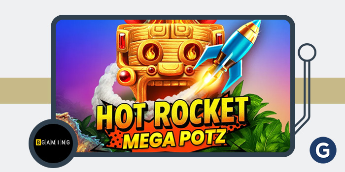 BGaming Releases Hot Rocket Mega Potz With Four Rocket Bonus Games
